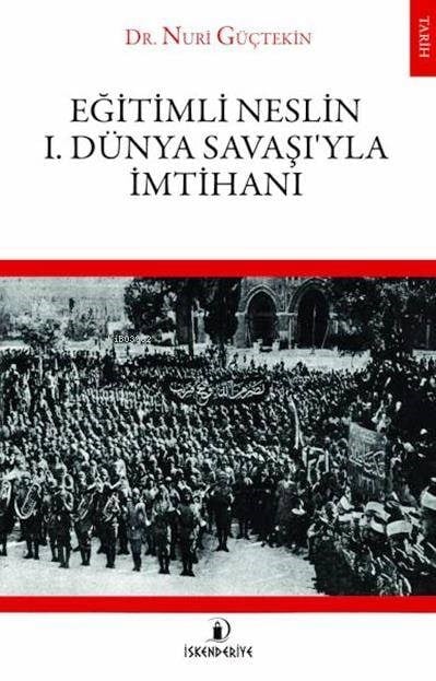 Eğitimli Neslin 1. Dünya Savaşı'yla İmtihanı