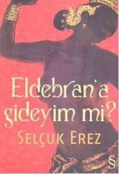 Eldebrana  Gideyim mi?