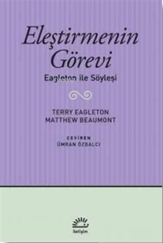 Eleştirmenin Görevi; Eagleton ile Söyleşi