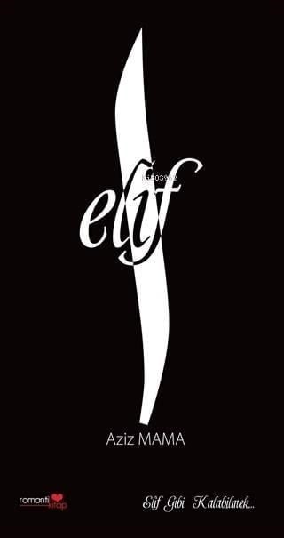 Elif; Elif Gibi Kalabilmek