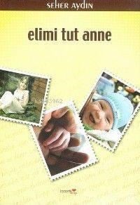 Elimi Tut Anne