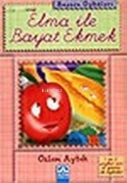 Elma İle Bayat Ekmek