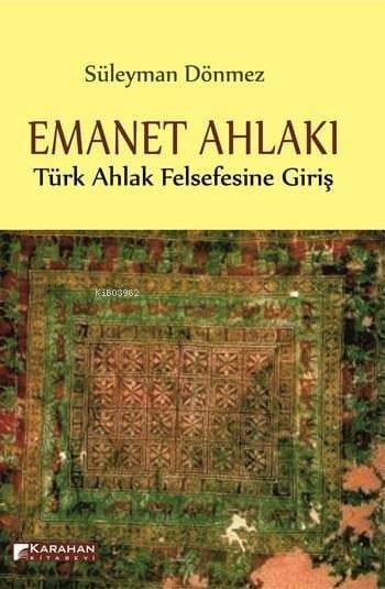 Emanet Ahlakı; Türk Ahlak Felsefesine Giriş