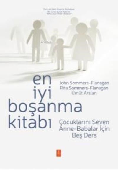 En İyi Boşanma Kitabı ;Çocuklarını Seven Anne-Babalar İçin Beş Ders / The Last Best Divorce Workbook - Six Lessons for Parents Who Love Their Children