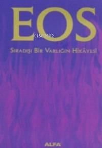 Eos; Sıradışı Bir Varlığın Hikayesi