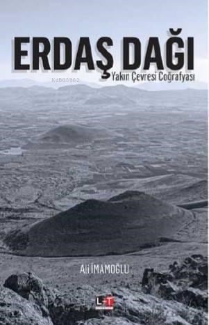 Erdaş Dağı; Yakın Çevresi Coğrafyası