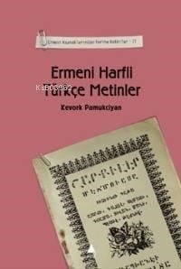Ermeni Harfli Türkçe Metinler; Ermeni Kaynaklardan Tarihe Katkılar II