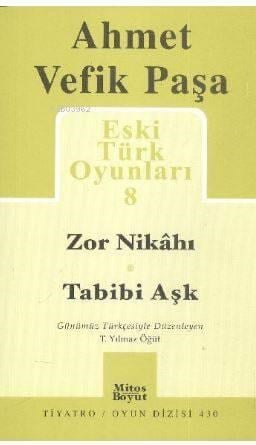 Eski Türk Oyunları 8; Zor Nikahı / Tabibi Aşk