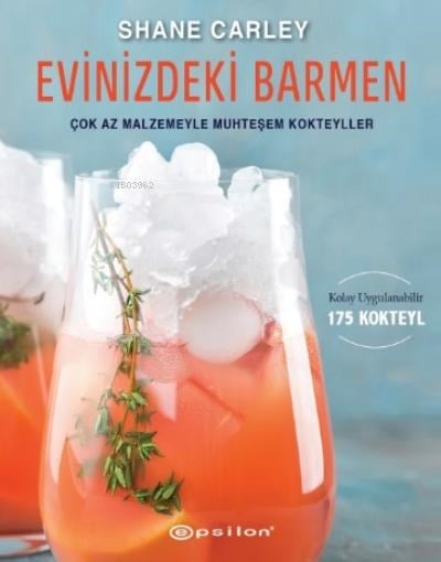 Evinizdeki Barmen;Çok Az Malzemeyle Muhteşem Kokteyller (Ciltli)