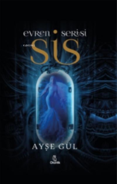Evren Serisi- Sis