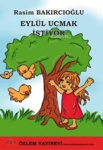 Eylül Uçmak İstiyor