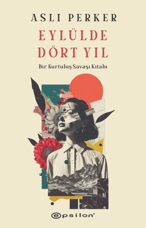 Eylülde Dört Yıl;Bir Kurtuluş Savaşı Kitapı