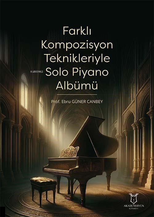 Farklı Kompozisyon Teknikleriyle Solo Piyano Albümü