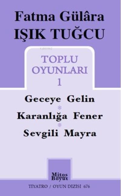 Fatma Gülara Işık Tuğcu - Toplu Oyunları 1