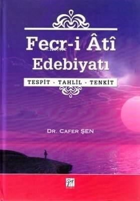 Fecr-i Ati Edebiyatı; Tespit - Tahlil - Tenkit