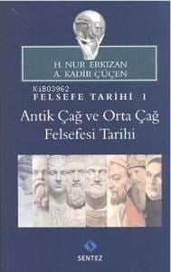 Felsefe Tarihi 1: Antik Çağ ve Orta Çağ Felsefesi Tarihi
