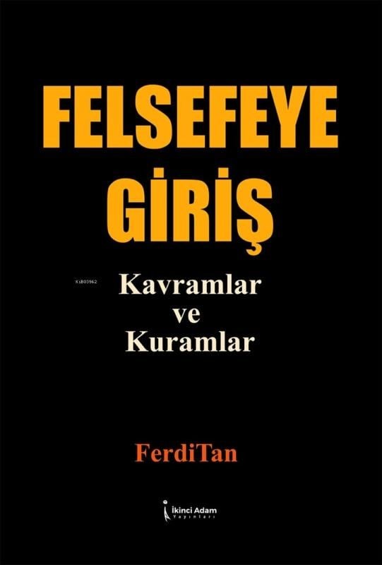 Felsefeye Giriş - Kavramlar Ve Kuramlar
