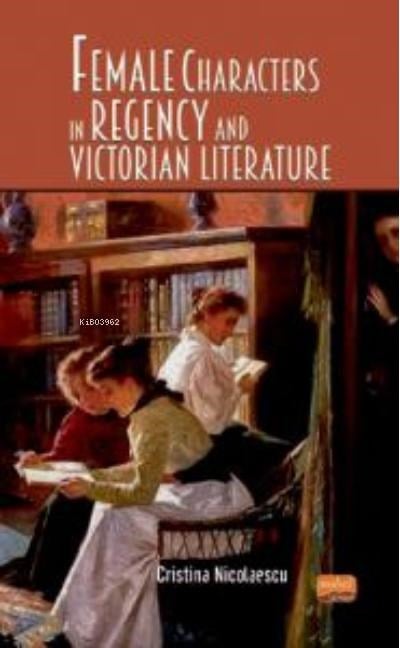 Female Characters in Regency and Victorian Literature
