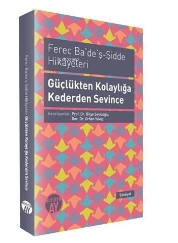 Ferec Ba'de'ş - Şidde Hikayeleri - Güçlükten Kolaylığa Kederden Sevince