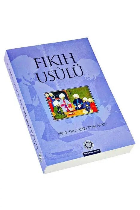 Fıkıh Usulü - Prof.Dr. Fahrettin Atar