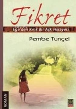 Fikret; Egeden Kırık Bir Aşk Hikayesi
