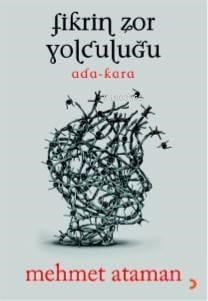 Fikrin Zor Yolculuğu; Ada - Kara