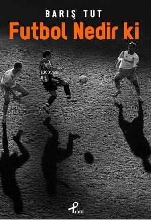 Futbol Nedir ki