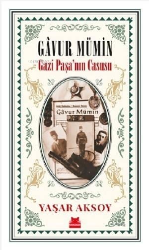 Gâvur Mümin - Gazi Paşa'nın Casusu