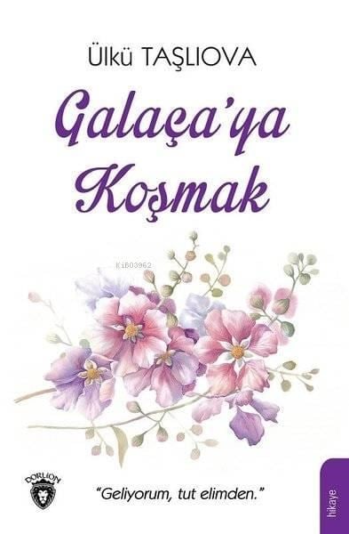 Galaça'ya Koşmak