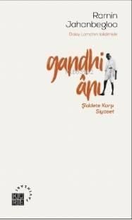 Gandhi Ânı; Şiddete Karşı Siyaset