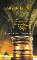Garyan Efendi; Bir Sadekarın Hikayesi