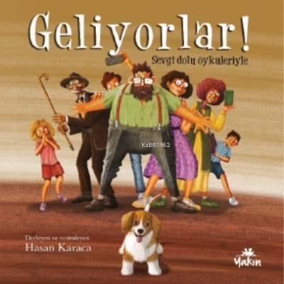 Geliyorlar!;Sevgi Dolu Öyküleriyle