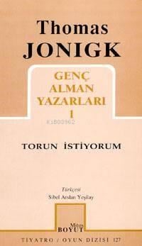 Genç Alman Yazarları 1; Torun İstiyorum
