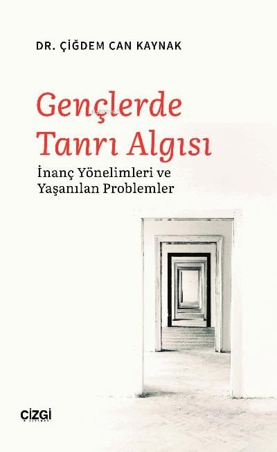 Gençlerde Tanrı Algısı;İnanç Yönelimleri ve Yaşanılan Problemler