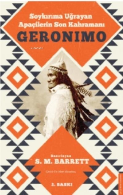 Geronimo;Soykırıma Uğrayan Apaçilerin Son Kahramanı