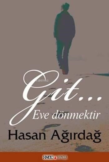 Git ...; Eve Dönmektir