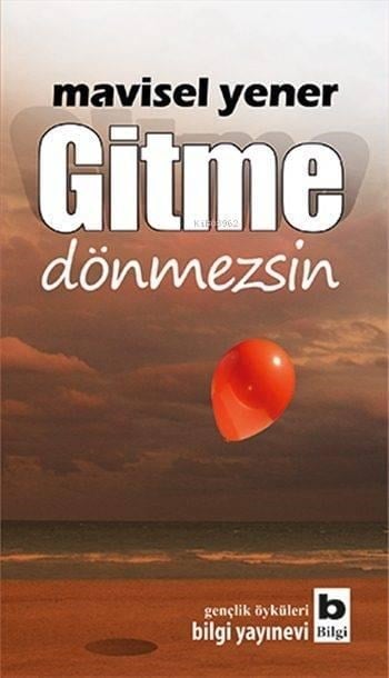 Gitme; Dönmezsin