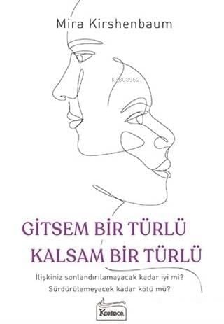 Gitsem Bir Türlü Kalsam Bir Türlü