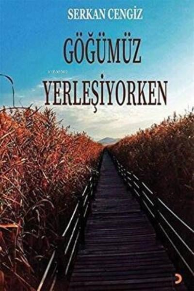 Göğümüz Yerleşiyorken