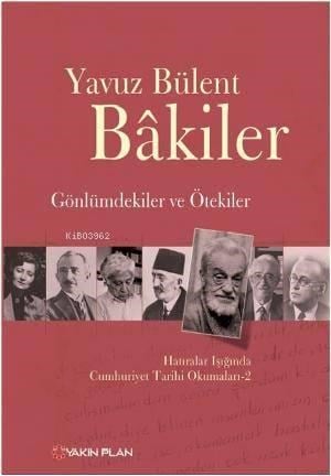 Gönlümdekiler ve Ötekiler; Hatıralar Işığında Cumhuriyet Tarihi Okumaları 2
