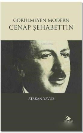 Görülmeyen Modern Cenap Şehabettin