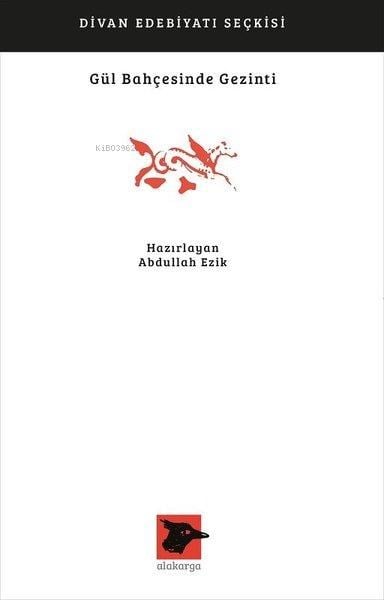 Gül Bahçesinde Gezinti - Divan Edebiyatı Seçkisi