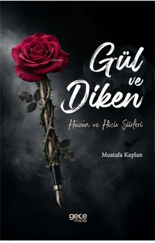 Gül ve Diken;Hüzün ve Hiciv Şiirleri