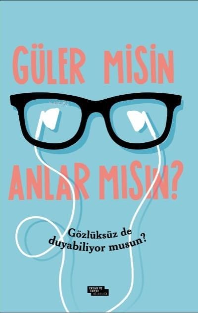 Güler misin Anlar mısın?