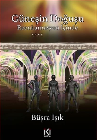Güneşin Doğuşu;Reenkarnasyon İçinde