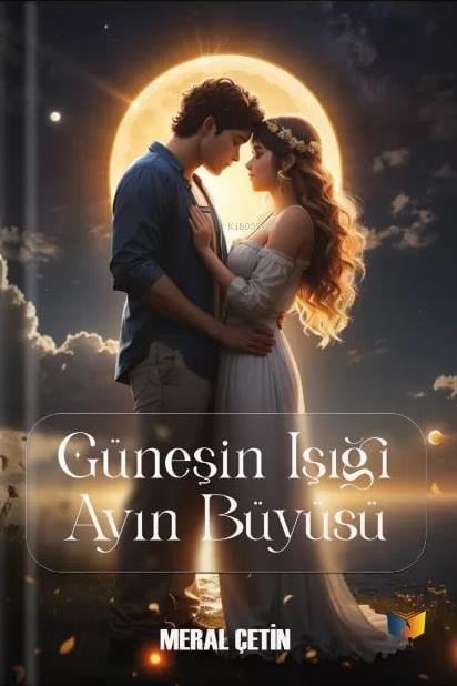 Güneşin Işığı Ayın Büyüsü