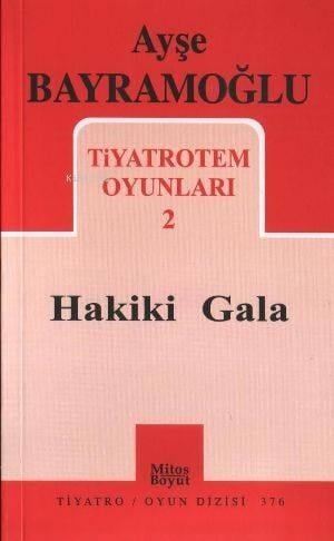 Hakiki Gala; Tiyatrotem Oyunları