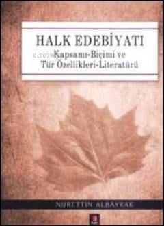 Halk Edebiyatı (Ciltli); Kapsamı-Biçimi ve Tür Özellikleri-Literatürü