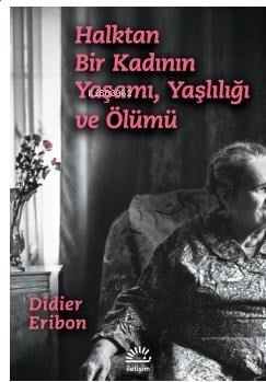 Halktan Bir Kadının Yaşamı, Yaşlılığı ve Ölümü
