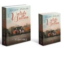 Haremin Padişahı Valide Sultan (Ciltli)